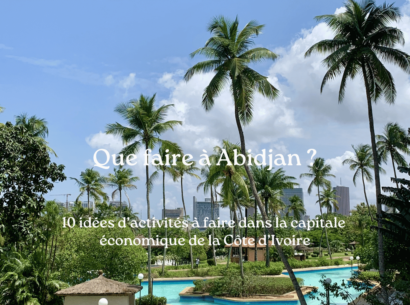 Que faire à Abidjan - Côte d'Ivoire