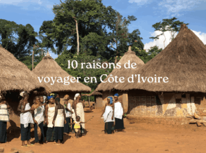 Voyager en Côte d'Ivoire 10 raisons