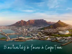 Cape town - le Cap - Afrique du sud - 25 activités