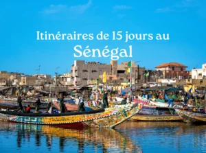 Itinéraire Sénégal circuit 2 semaines