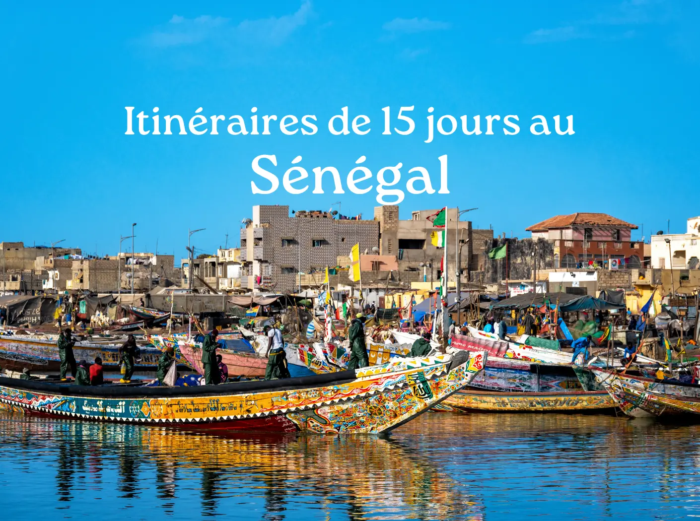 Itinéraire Sénégal circuit 2 semaines